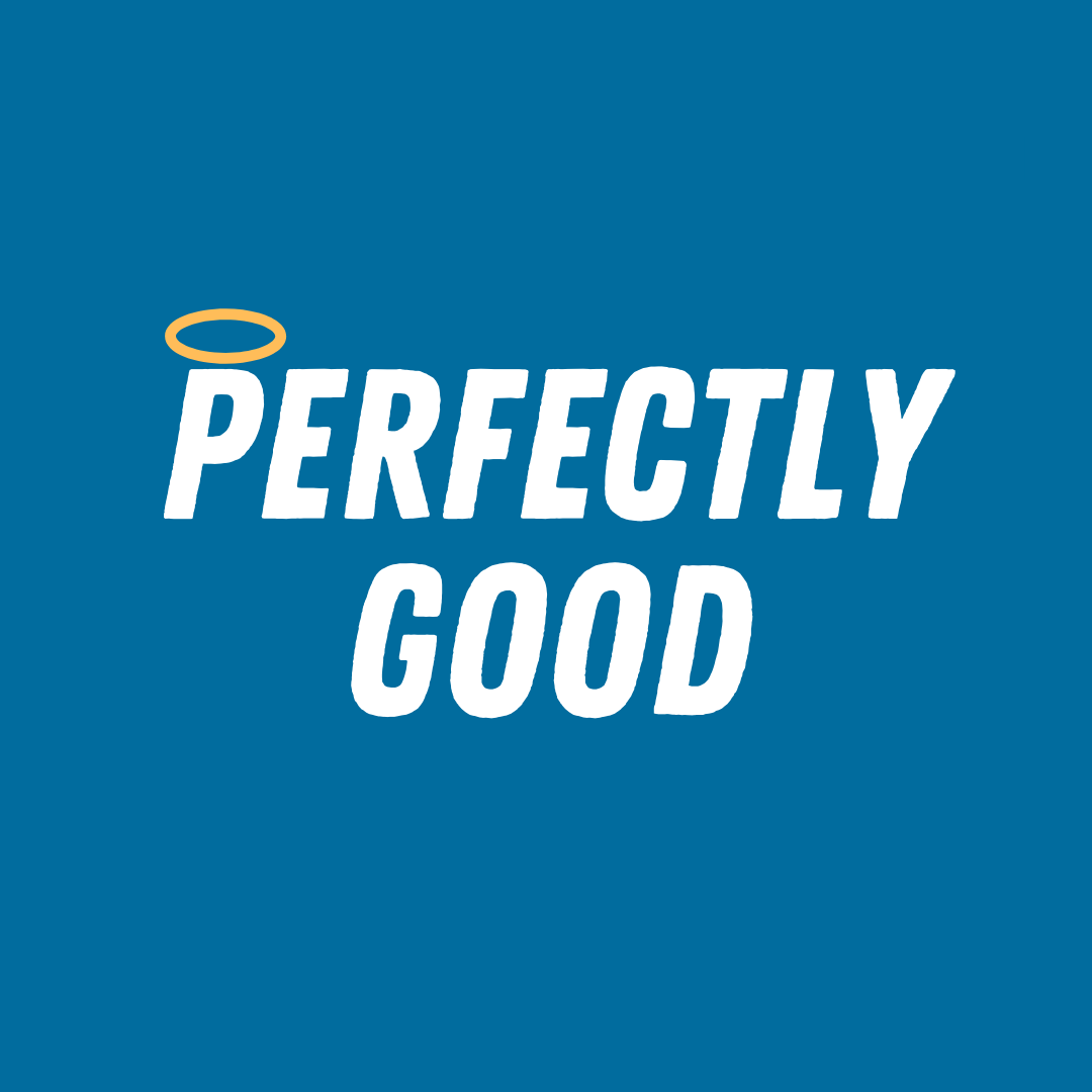 Perfectly Good